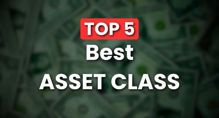 5 Asset classes | 5 Major Assets classes you should invest your money | Best 5 Asset class