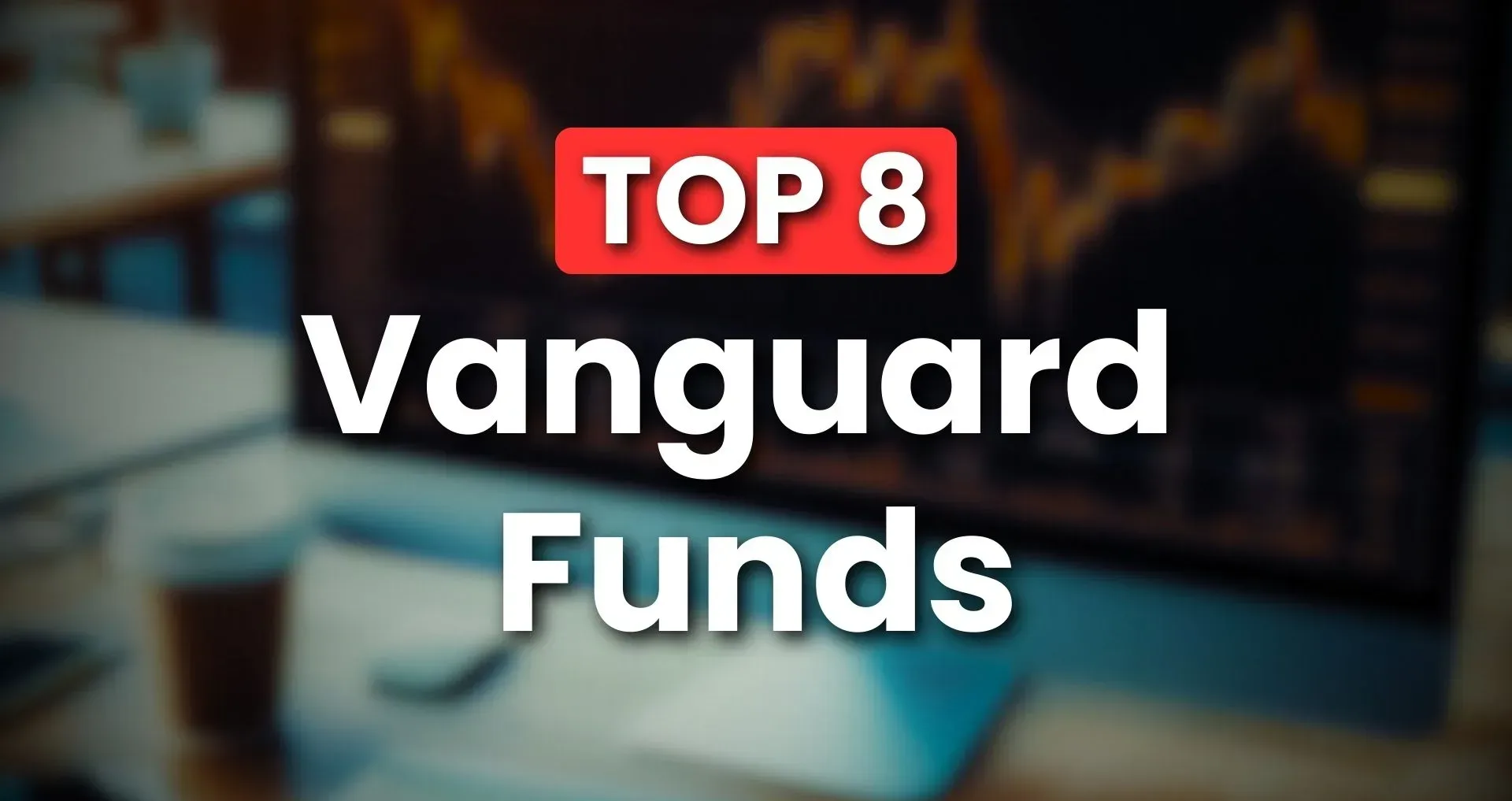 Best Vanguard Funds